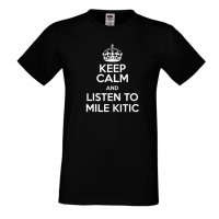 Мъжка тениска Keep Calm and Listen to Mile Kitic, снимка 2 - Тениски - 32562176