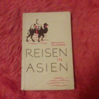 Reisen in Asien, Bernhard Kellermann, снимка 1 - Художествена литература - 37995125