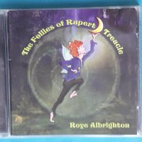 Roye Albrighton(Nektar) – 2002 - The Follies Of Rupert Treacle(Prog Rock), снимка 1 - CD дискове - 43822065