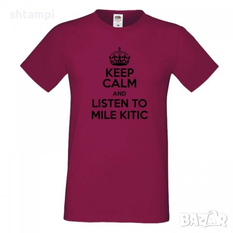 Мъжка тениска Keep Calm and Listen to Mile Kitic, снимка 3 - Тениски - 33160016