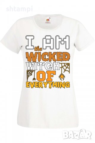 Дамска тениска I'm The Wicked Witch Of Everything 3,Halloween,Хелоуин,Празник,Забавление,Изненада,, снимка 2 - Тениски - 38138180
