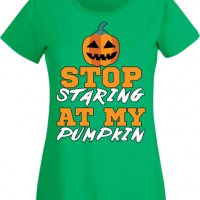 Дамска тениска Stop Staring At My Pumpkin 1,Halloween,Хелоуин,Празник,Забавление,Изненада,Обичаи,, снимка 7 - Тениски - 38138310