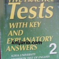 Five Real Tests with Key and Explanatory Answers Book 2, снимка 1 - Чуждоезиково обучение, речници - 38271256