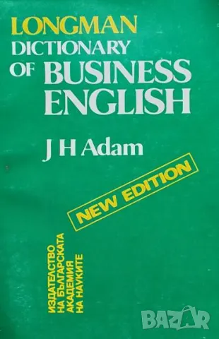 Longman Dictionary of Business English J. H. Adam