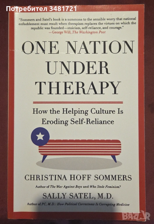 One Nation Under Therapy. How the Helping Culture Is Eroding Self-Reliance, снимка 1