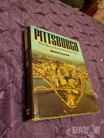 Книга "Pittsburgh: The Story of an American City" автор Stefan Lorant , снимка 7 - Специализирана литература - 51561598
