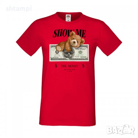 Мъжка тениска bear Show me the money, Мече,Меченце,Животно, Играчка,Изненада,Подарък,Повод,, снимка 8 - Тениски - 37293856