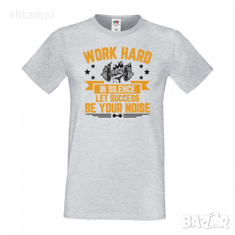 Мъжка Фитнес тениска Work Hard In Silence Let Success Be Your Noise, снимка 5 - Тениски - 36510574