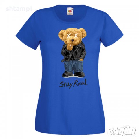 Дамска тениска bear Stay Real,Мече,Меченце,Животно, Играчка,Изненада,Подарък,Повод,, снимка 5 - Тениски - 37293506