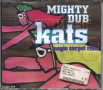 Mighty Dub -Kats, снимка 1 - CD дискове - 35636623