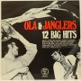 Ola & The Janglers – 12 Big Hits, снимка 1 - Грамофонни плочи - 38994901