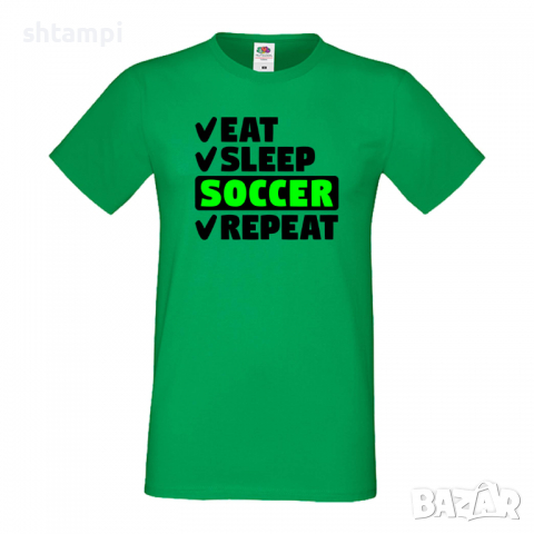 Мъжка тениска Soccer 1,Sleep,Games,Soccer,Anime,Repeat,Спане,Подарък,Повторение,Празник,Футбол