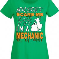 Дамска тениска _You Don't Scare Me I'm A Mechanic 2,Halloween,Хелоуин,Празник,Забавление,Изненада,, снимка 7 - Тениски - 38144406