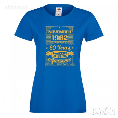 Дамска Тениска November 1962 60 YEARS BEING AWESOME Подарък,Ианенада,Празмик , снимка 7 - Тениски - 37085658