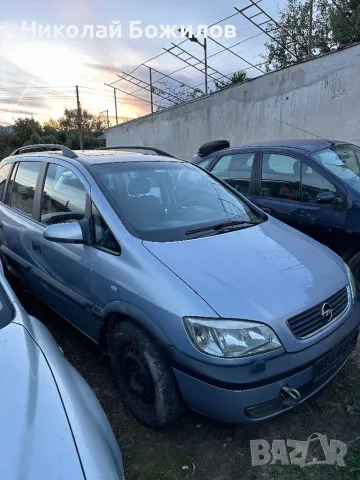 Продавам Opel Zafira 1.6i-101кс НА ЧАСТИ , снимка 3 - Автомобили и джипове - 47623292