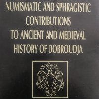 Numismatic and sphragistic contributions to ancient and medieval history of Dobroudja, снимка 1 - Специализирана литература - 28719107