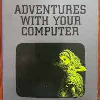 Adventures with your computer, L. Rade, R. D. Nelson, снимка 1 - Специализирана литература - 38797662