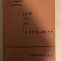 How to Say It in Hungarian L. T. Andras, снимка 1 - Други - 32815606