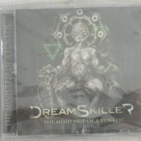 Третият албум на група DreamSkiller – The Mind Trip of a Lunatic - 2019 , снимка 1 - CD дискове - 37355157