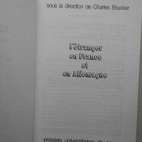 L'étranger En France Et En Allemagne - Charles Brucker, снимка 3 - Специализирана литература - 38253545