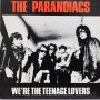 The Paranoiacs ‎– We're The Teenage Lovers-Грамофонна плоча -LP 12”, снимка 1 - Грамофонни плочи - 39629833