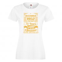 Дамска Тениска DECEMBER 1952 70 YEARS BEING AWESOME Подарък,Ианенада,Празмик , снимка 5 - Тениски - 37085908