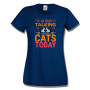 Дамска тениска I'm Talking To My Cats Today,Изненада,Празник,Подарък,Котки,Животни, снимка 7