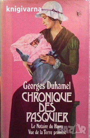 Chronique des Pasqvier Georges Duhamel