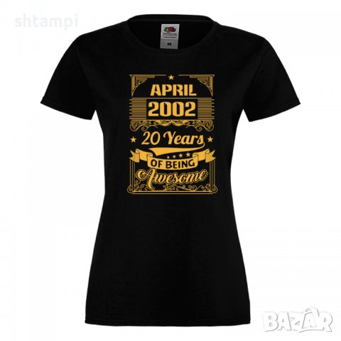 Дамска Тениска APRIL 2002 20 YEARS BEING AWESOME Подарък,Ианенада,Празмик , снимка 3 - Тениски - 37081134