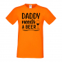 Мъжка тениска Daddy Needs A Beer 2,Бира,Бирфест,Beerfest,Подарък,Изненада,Рожден Ден, снимка 8