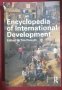 Енциклопедия на международното развитие / Encyclopedia of International Development, снимка 1 - Специализирана литература - 38637100