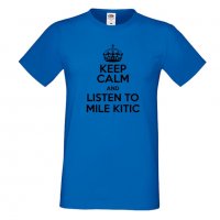 Мъжка тениска Keep Calm and Listen to Mile Kitic, снимка 2 - Тениски - 33160016