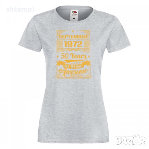 Дамска Тениска September 1972 50 YEARS BEING AWESOME Подарък,Ианенада,Празмик  , снимка 8 - Тениски - 37085334