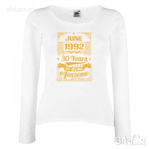 Дамска Тениска JUNE 1992 30 YEARS BEING AWESOME Подарък, Изненада, Празник, снимка 3 - Тениски - 37083866