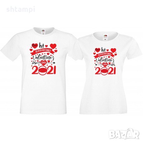 Комплект тениски за влюбени Our 1st Valentine 2021 in Quarantine, снимка 2 - Тениски - 33012582