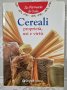 Walter Pedrotti – I Cereali – prprieta', usi e virtu', снимка 1