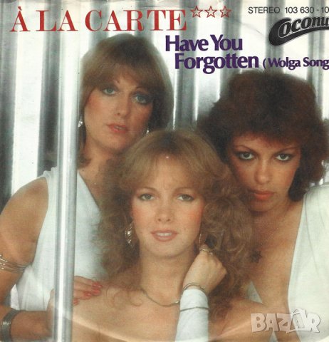 Грамофонни плочи A La Carte – Have You Forgotten 7" сингъл