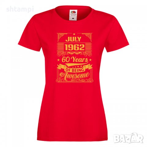 Дамска Тениска JULY 1962 60 YEARS BEING AWESOME Подарък, Изненада, Празник, снимка 6 - Тениски - 37085501