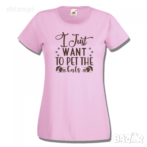 Дамска тениска I Just Want To Pet The Cats,Котка,Животни,Изненада,Подарък, снимка 6 - Тениски - 36428201