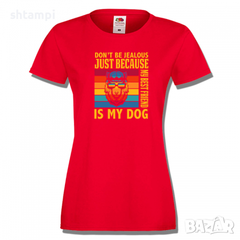 Дамска тениска Don't Be Jealous Just Because My Best Friends Is My Dog, снимка 3 - Тениски - 36428167