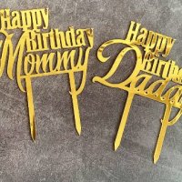 Happy Birthday  Mommy Daddy Златист твърд акрил топер украса декор за торта рожден ден Мама Татко, снимка 1 - Други - 28274482