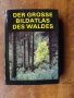 Der Grosse Bildatlas des Waldes /на немски език/, J.Jenik., снимка 1 - Енциклопедии, справочници - 39564724