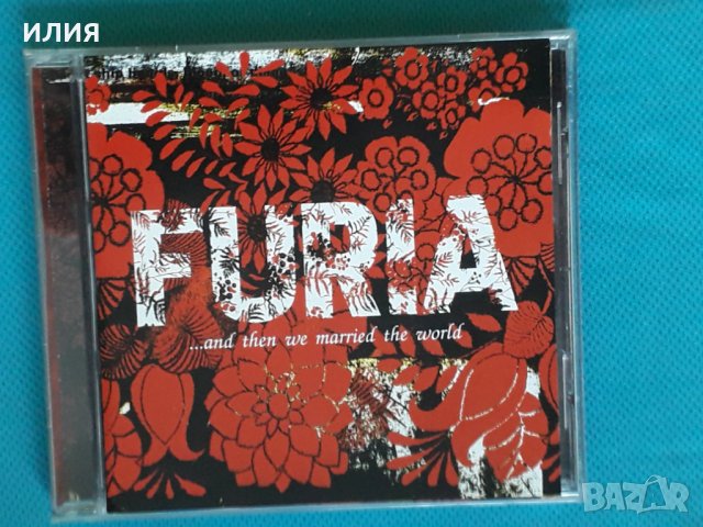 Furia – 2005 - ...And Then We Married The World(Alternative Rock)
