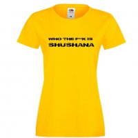 Дамска тениска Who The F is Shushana, снимка 2 - Тениски - 33159246