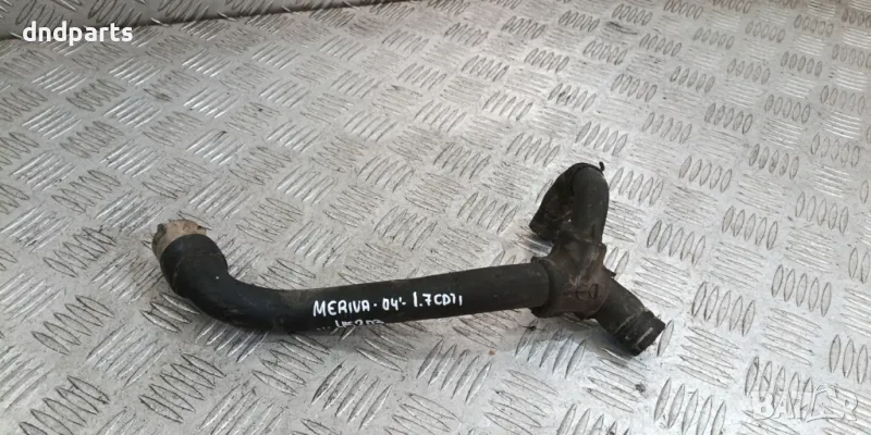 Маркуч антифриз Opel Meriva 1.7CDTi 2004г.	, снимка 1