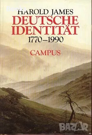 Harold James - Deutsche Identitat 1770-1990 Campus