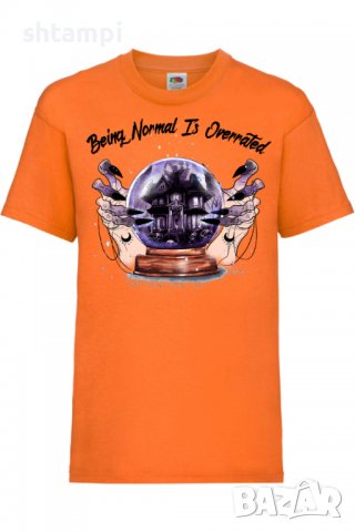 Детска тениска Being Normal Is Overrated,Halloween,Хелоуин,Празник,Забавление,Изненада,Обичаи,, снимка 7 - Детски тениски и потници - 38155983