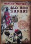 Alo Boo Safar.Хайде на сафари,Максим Минчев,Abujet,2012г.216стр.С посвещение от автора!, снимка 1 - Енциклопедии, справочници - 27591406