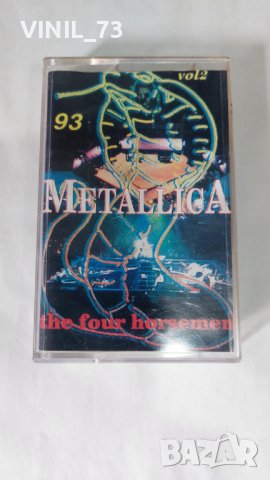Metallica  93-The Four Horsemen Vol. 2, снимка 1 - Аудио касети - 38130035