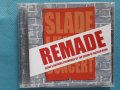 A Tribute To Slade -2001 – Slade Remade (Glam), снимка 1 - CD дискове - 39035486